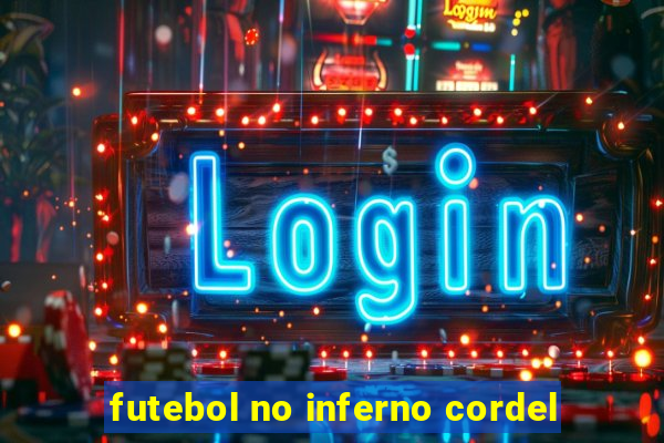 futebol no inferno cordel